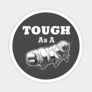 Tough as a Tardigrade Magnet